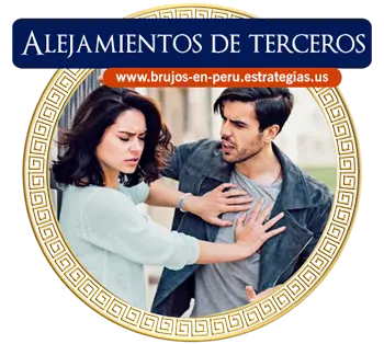 Rituales para alejar a terceros, brujos en Per&uacute;